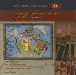 Canada's Changing Society, 1984 The Present (How Canada Became Canada) - Sheila Nelson