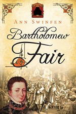 Bartholomew Fair (The Chronicles of Christoval Alvarez) (Volume 4) - Ann Swinfen