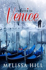 Winter in Venice (Escape to Italy Book 3) - Melissa Hill