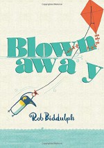 Blown Away - Rob Biddulph, Rob Biddulph