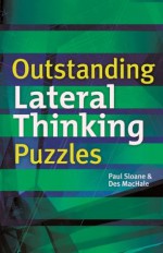 Outstanding Lateral Thinking Puzzles - Paul Sloane, Des MacHale