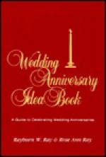 Wedding Anniversary Idea Book - Rayburn W. Ray