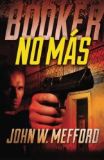 BOOKER - No Mas (Volume 5) - John W. Mefford