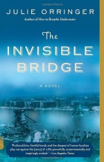 The Invisible Bridge by Orringer, Julie [Vintage,2011] (Paperback) Reprint Edition - aa