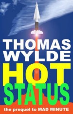 Hot Status (the prequel to MAD MINUTE) - Thomas Wylde