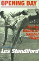 Opening Day: Or, the Return of Satchel Paige - Les Standiford