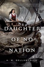 A Daughter of No Nation - A. M. Dellamonica