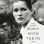 Born with Teeth: A Memoir - Hachette Audio, Kate Mulgrew, Kate Mulgrew