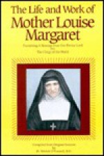 Life & Work of Mother Louise Margaret Claret: Containing a Message from Our Divine Lord for the Clergy of the World - Patrick O'Connell