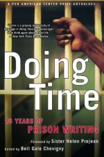 Doing Time: 25 Years of Prison Writing (PEN American Center Prize Anthologies) - Bell Gale Chevigny, Helen Prejean