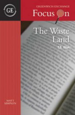 Focus on the Waste Land by T.S. Eliot - Matt Simpson