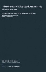 Inference and Disputed Authorship - Frederick Mosteller, David L. Wallace, John Nerbonne