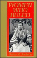 Women Who Ruled - Guida M. Jackson