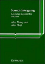 Sounds Intriguing: Resource Material for Teachers - Alan Maley, Alan Duff