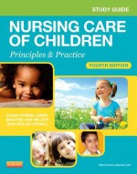 Nursing Care of Children: Principles & Practice - Susan R. James, Julie White