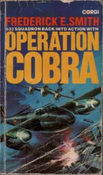 633 Squadron: Operation Cobra - Frederick E. Smith