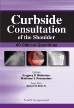 Curbside Consultation of the Shoulder: 49 Clinical Questions - Gregory P. Nicholson, Matthew T. Provencher