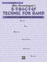 S*t*r*i*c*t-Ly [Strictly] Technic for Band (a Third Level Supplementary Band Book): C Flute - Jim Swearingen