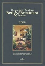 The New Zealand Bed & Breakfast Guide: New Zealand's Leading Guide to Accommodation with Character - Pelican Publishing