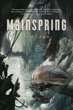 Mainspring - Jay Lake