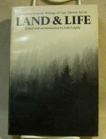 Land and Life: A Selection from the Writings of Carl Ortwin Sauer - Carl Ortwin Sauer, John Leighly