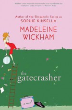 The Gatecrasher - Madeleine Wickham