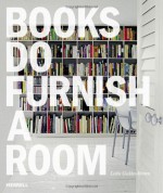 Books Do Furnish a Room - Leslie Geddes-Brown