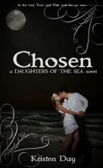 Chosen (Daughters of the Sea Series) - Kristen Day