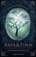 Arya & Finn: Im Sonnenlicht - Lisa Rosenbecker