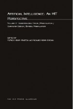 Artificial Intelligence: And MIT Perspective, volume 2: Understanding Vision, Manipulation and Productivity Technology, Computer Design and Symbol Manipulation - Patrick Henry Winson, Richard H. Brown, Patrick Henry Winson