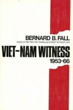 Vietnam Witness 1953-1966 - Bernard B. Fall