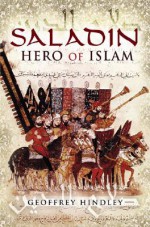 Saladin: Hero Of Islam - Geoffrey Hindley