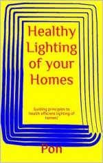 Healthy Lighting of your Homes: Guiding principles to health efficient lighting of homes! - Pon