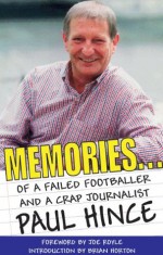 Memories... Of a Failed Footballer and a Crap Journalist - Paul Hince, Joe Royle, Brian Horton