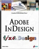 Adobe Indesign F/X and Design [With CDROM] - Elaine Betts