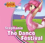 Stephanie - The Dance Festival (LazyTown Characters) - LazyTown, Magnús Scheving, Ólafur S.K. Þorvaldz, Evana, Katherine Burnett