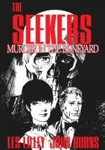 The Seekers: Murder in the Boneyard: The Seekers: Murder in the Boneyard - Les Lilly, John Burns