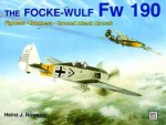 The Focke-Wulf FW 190: Fighters, Bombers, Ground Attack Aircraft - James C. Cable