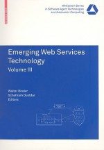 Emerging Web Services Technology, Volume 3 - Walter Binder, Schahram Dustdar