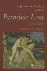 Approaches to Teaching Milton's "Paradise Lost" - Peter C. Herman