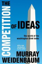 The Competition of Ideas - Murray L. Weidenbaum