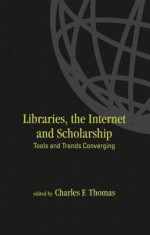 Libraries, the Internet, and Scholarship - Francis Taylor