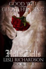 Hell's Bells (Good Will Ghost Hunting #2) - Lesli Richardson, Tymber Dalton