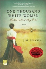 One Thousand White Women: The Journals of May Dodd - Jim Fergus