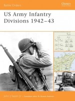 US Army Infantry Divisions 1942-43 - John Sayen, Duncan Anderson