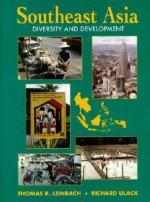 Southeast Asia: Diversity and Development - Thomas R. Leinbach, Richard Ulack