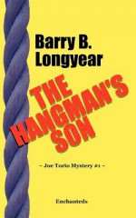 The Hangman's Son: A Joe Torio Mystery - Barry B. Longyear