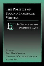 The Politics of Second Language Writing: In Search of the Promised Land - Matteo Maria Boiardo