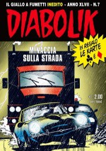 Diabolik anno XLVII n. 7: Minaccia sulla strada - Tito Faraci, Carlo Pedrocchi, Enzo Facciolo, Paolo Tani