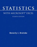 Statistics with Microsoft Excel - Beverly Dretzke, Dretzke, Kenneth A. Heilman